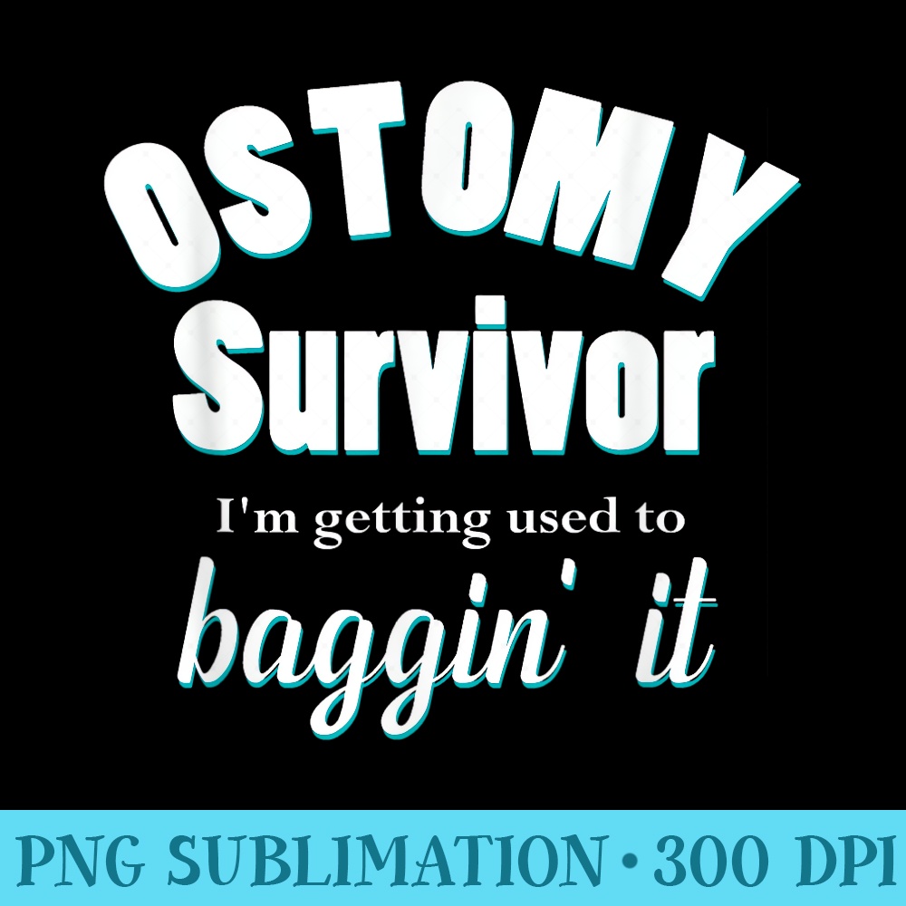 Funny Ostomy Survivor Im Just Baggin It - Shirt Vector Art - Easy-To-Print And User-Friendly Designs