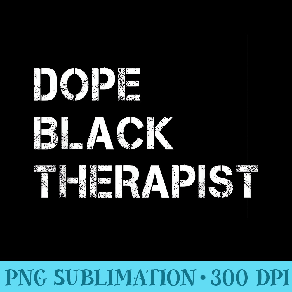 Dope Black therapist African American Juneteenth History - Sublimation artwork PNG download - Perfect for Sublimation Art