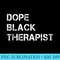 Dope Black therapist African American Juneteenth History - Sublimation artwork PNG download - Perfect for Sublimation Art