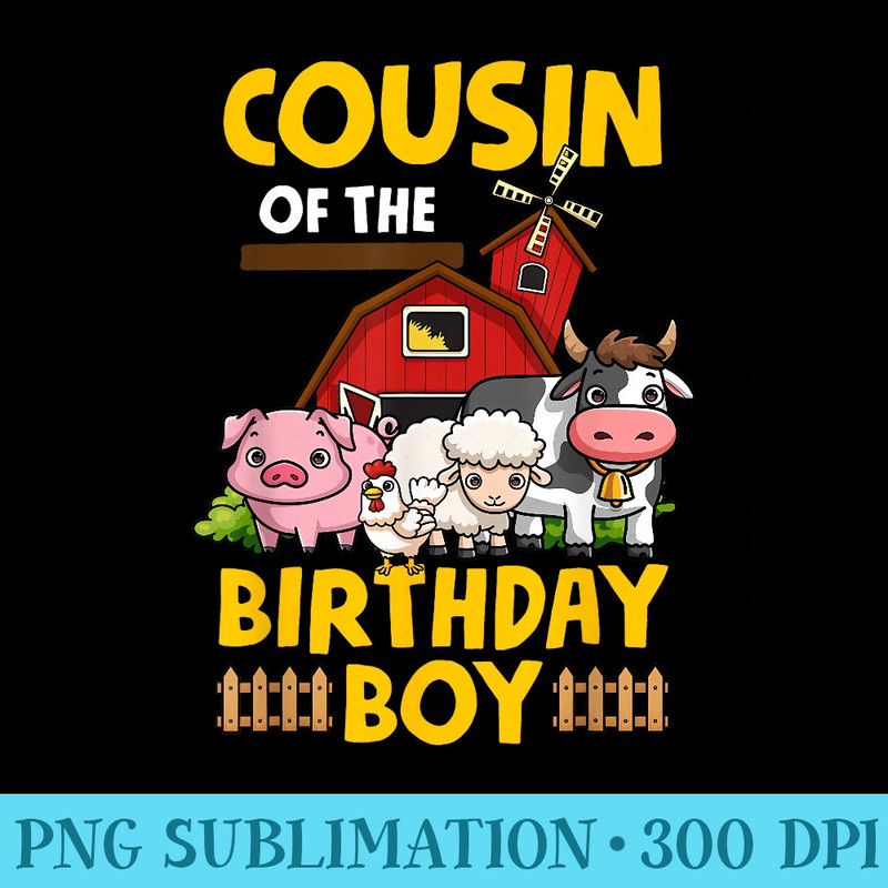 Cousin Of The Birthday Farm Animals Barnyard Party - High Quality PNG Download - Enhance Your Apparel with Stunning Detail