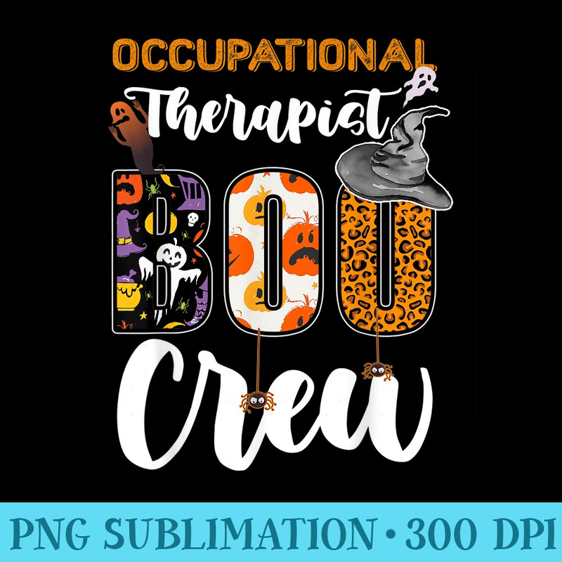Occupational Therapist Boo Crew Ghost Therapy Halloween Fun - Casual Shirt PNG - Instant Access To Downloadable Files