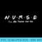 N.U.R.S.E Ill Be There For You - Mug Sublimation PNG - Perfect for Creative Projects