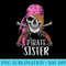 Pirate Princess Sister T Girl Floral Pirate gift - Transparent PNG Download - Instant Access To Downloadable Files