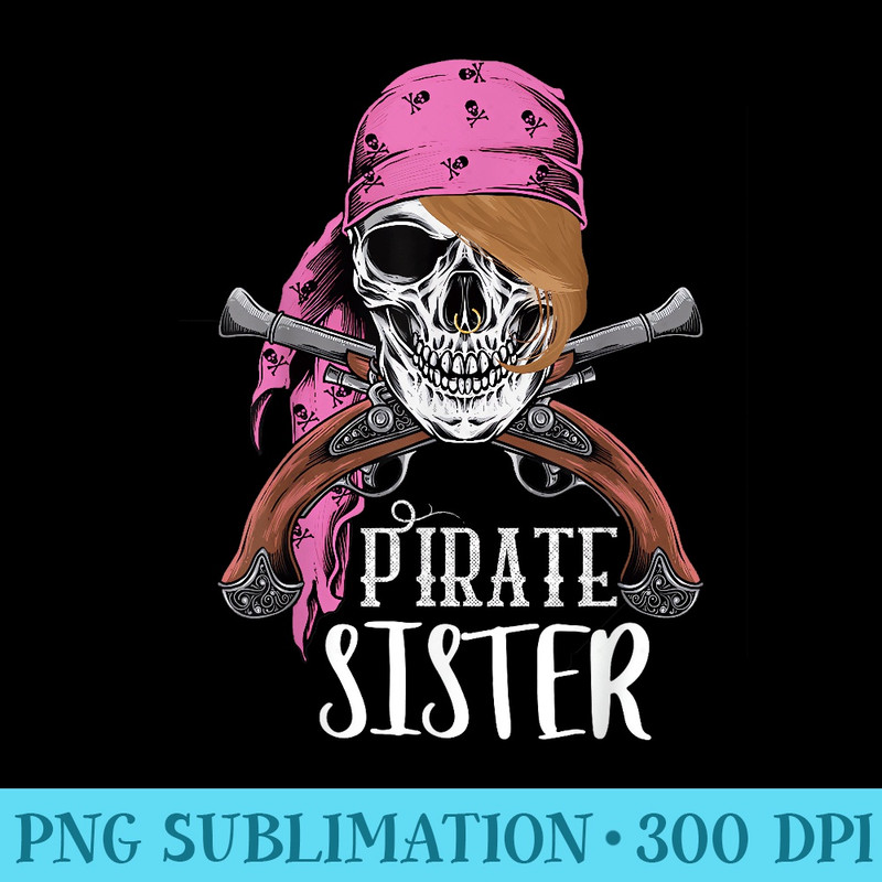 Pirate Princess Sister T Girl Floral Pirate gift - Transparent PNG Download - Instant Access To Downloadable Files