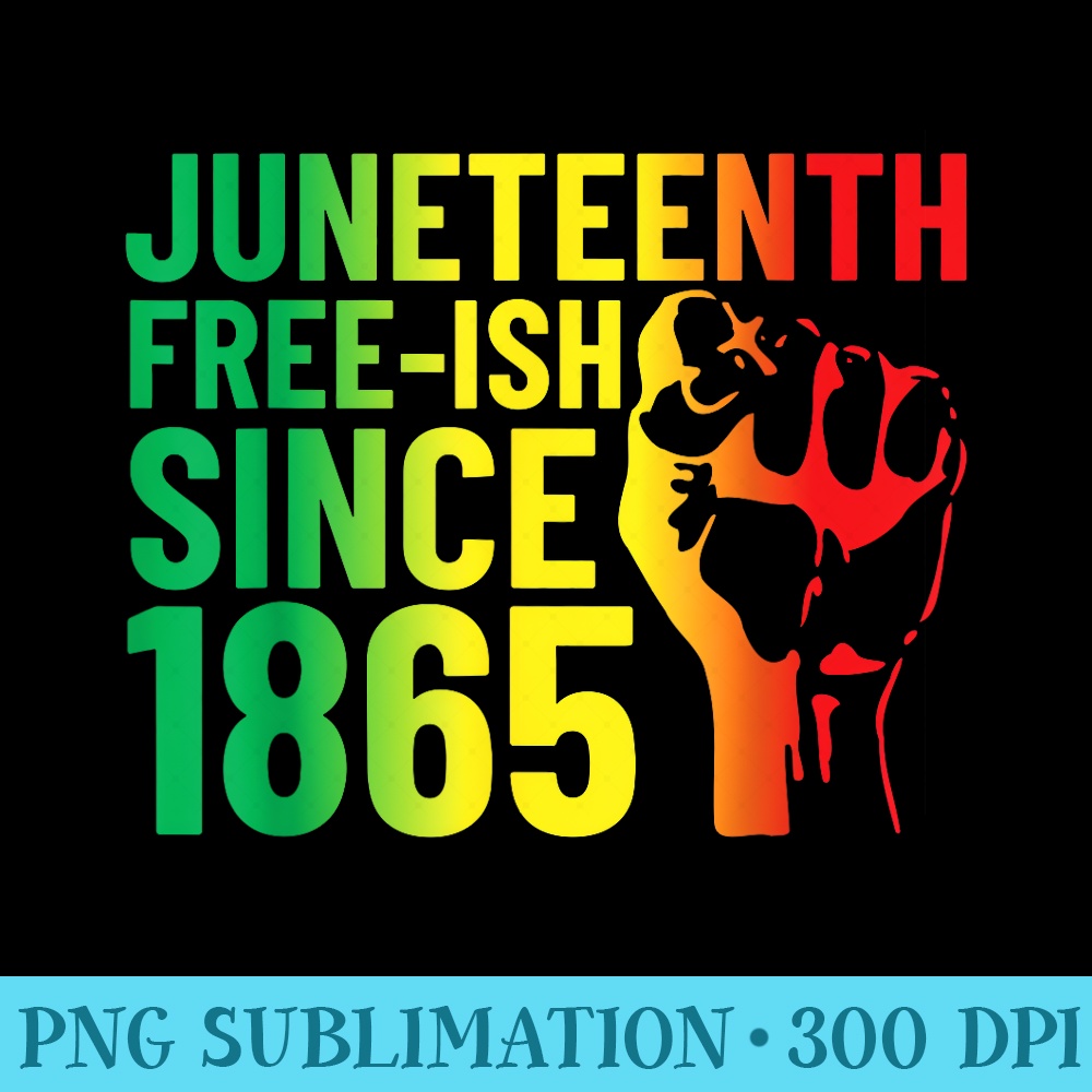 Juneteenth Freeish Since 1865 Celebrate Black Freedom - Mug Sublimation PNG - Unique And Exclusive Designs