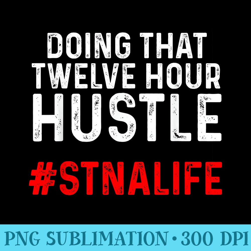 STNA State Tested Nursing Assistant Twelve - Shirt Mockup Download - Boost Your Success with this Inspirational PNG Download