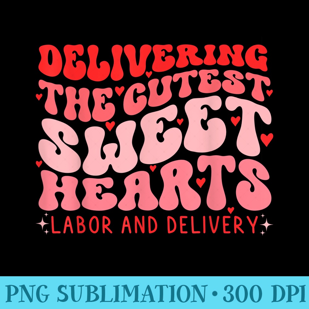 Labor and Delivery Nurse Valentines Day Conversation Hearts - Trendy PNG Designs - Add a Festive Touch to Every Day