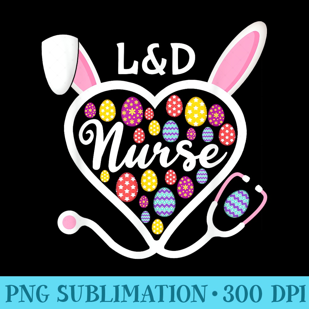 Stethoscope Heart LD Nurse Easter Bunny Labor And Delivery - Shirt Printing Template PNG - Quick And Seamless Download Process