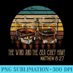 the wind and the sea obey him matthew 827 whiskey glasses - png design assets