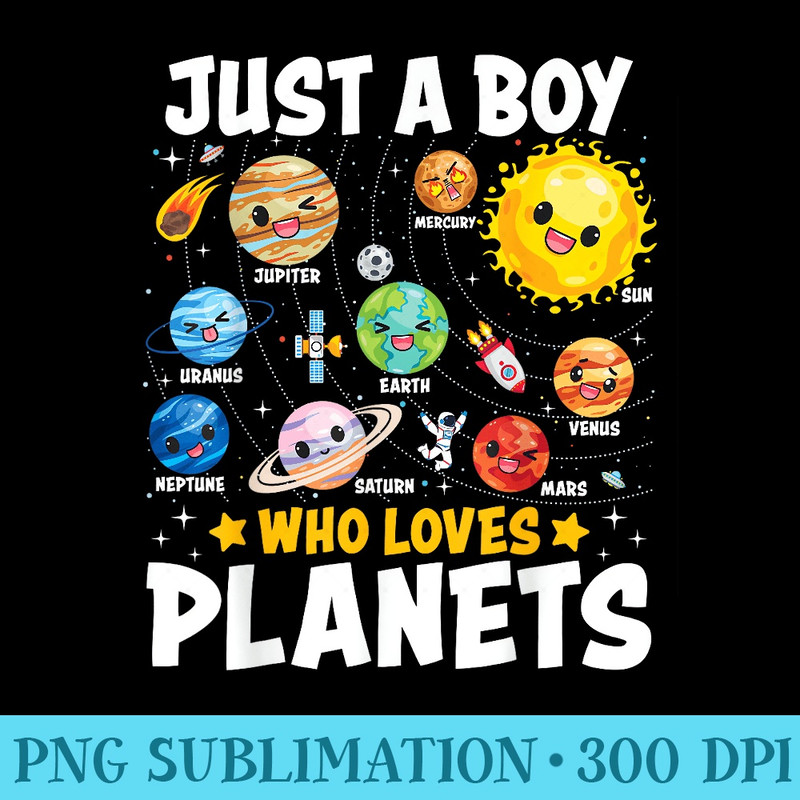 Just A Who Loves Planets Astrology Space Solar Systems - Shirt Design PNG - Perfect for Personalization