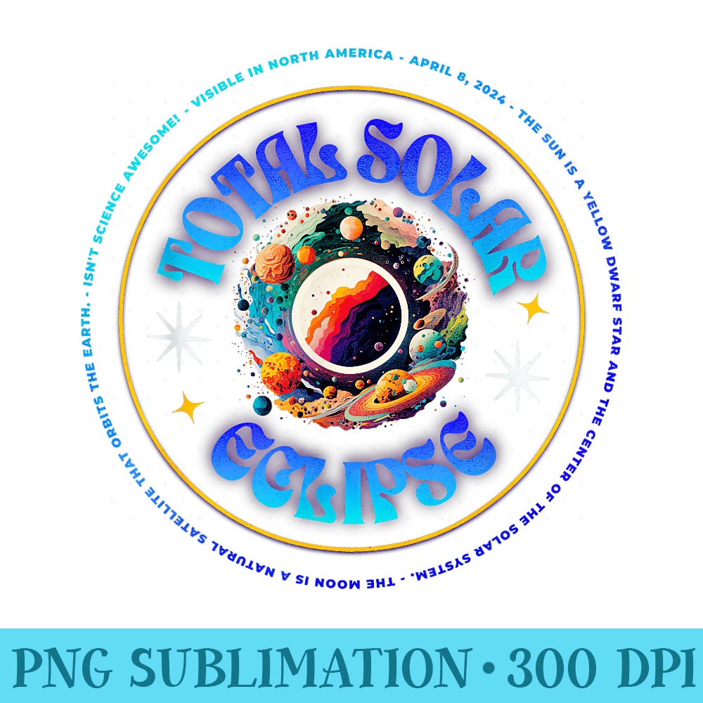 Cute Total Solar Eclipse 2024 Science Teacher Celestial - PNG Design Files - Spice Up Your Sublimation Projects