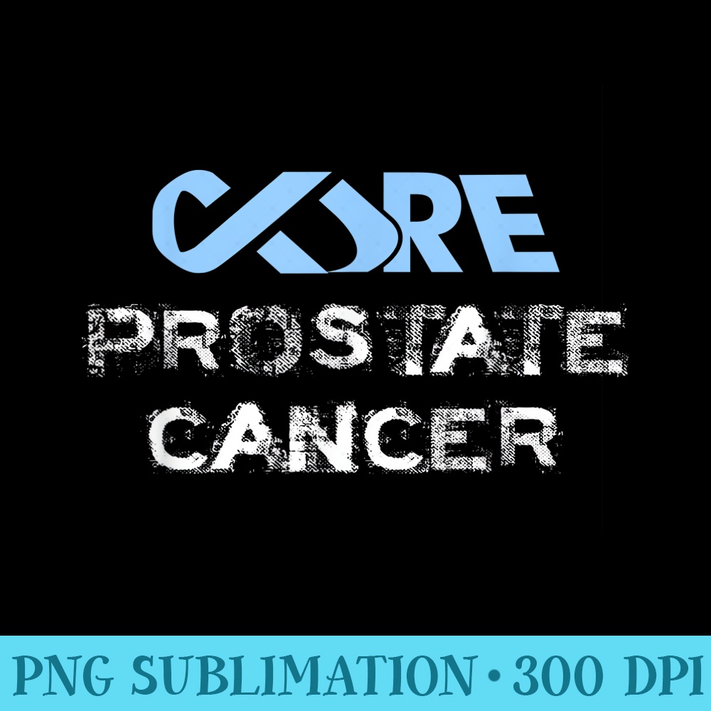 Cure Prostate Cancer Awareness - Sublimation clipart PNG - Instant Access To Downloadable Files