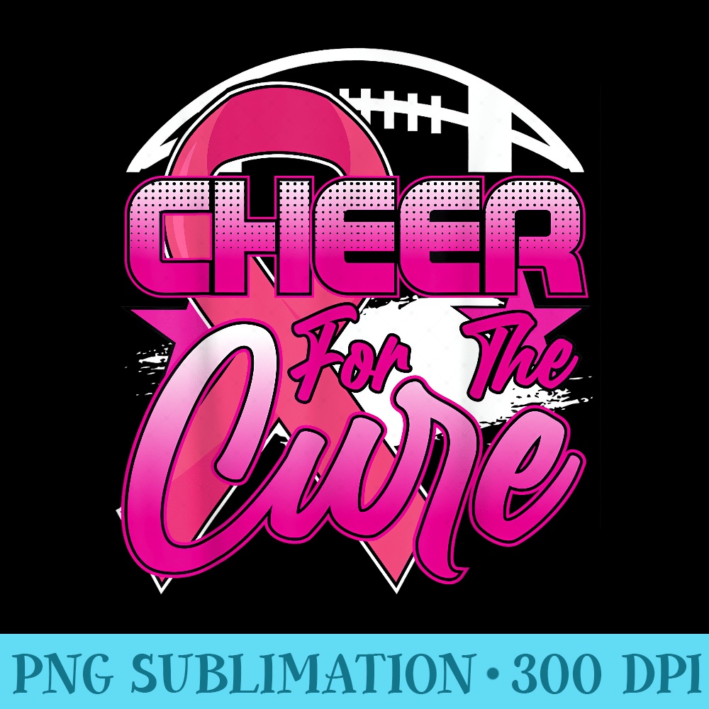Football Pink Cheer for the Cure Breast Cancer Awareness - PNG Image Download - Unique And Exclusive Designs
