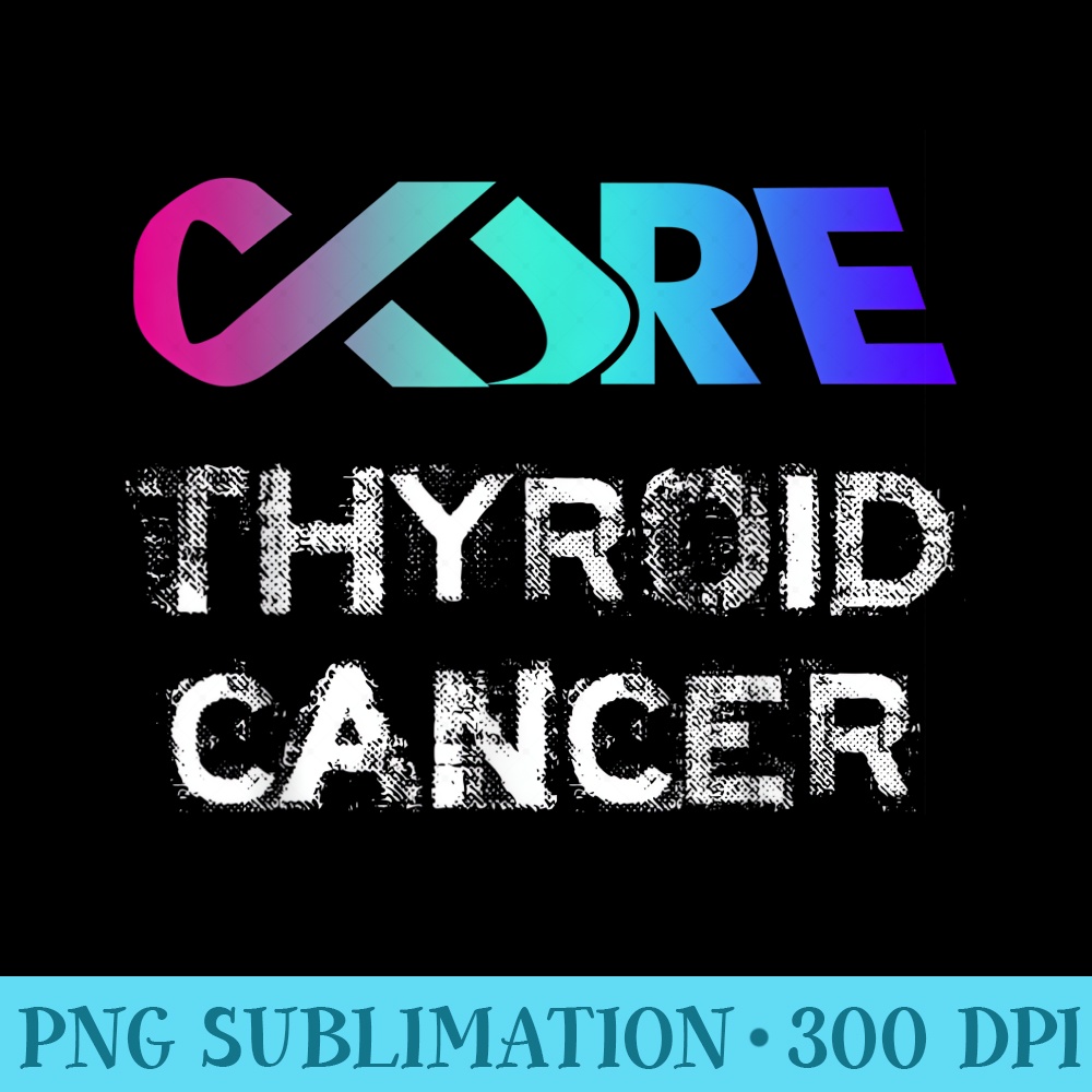Cure Thyroid Cancer Awareness - PNG Download Resource - Perfect for Sublimation Art