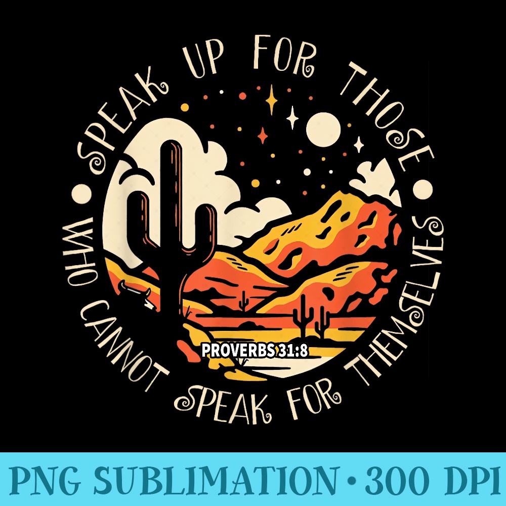 Speak Up For Those Who Cannot Speak For Themselves Mountains - PNG Clipart Download - Perfect for Sublimation Art