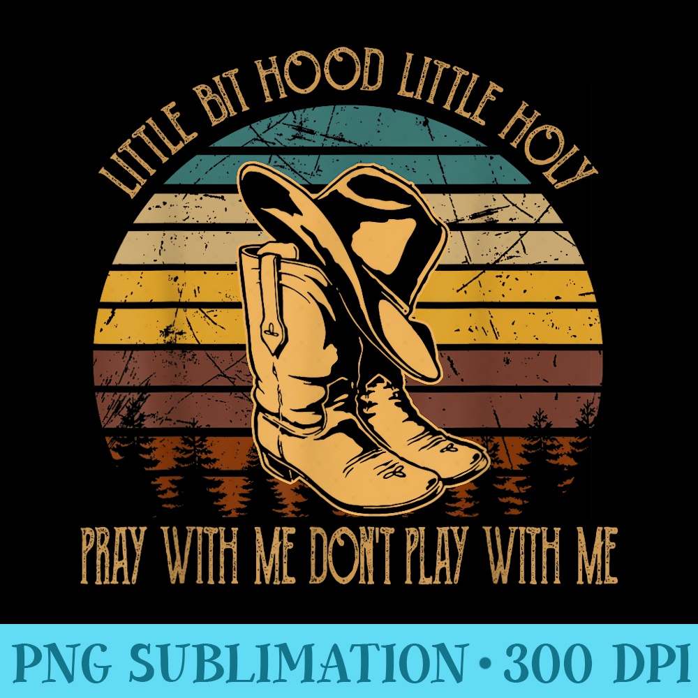 Little Bit Hood Little Holy Pray With Me Do not Play With Me - Transparent PNG download - Enhance Your Apparel with Stunning Detail