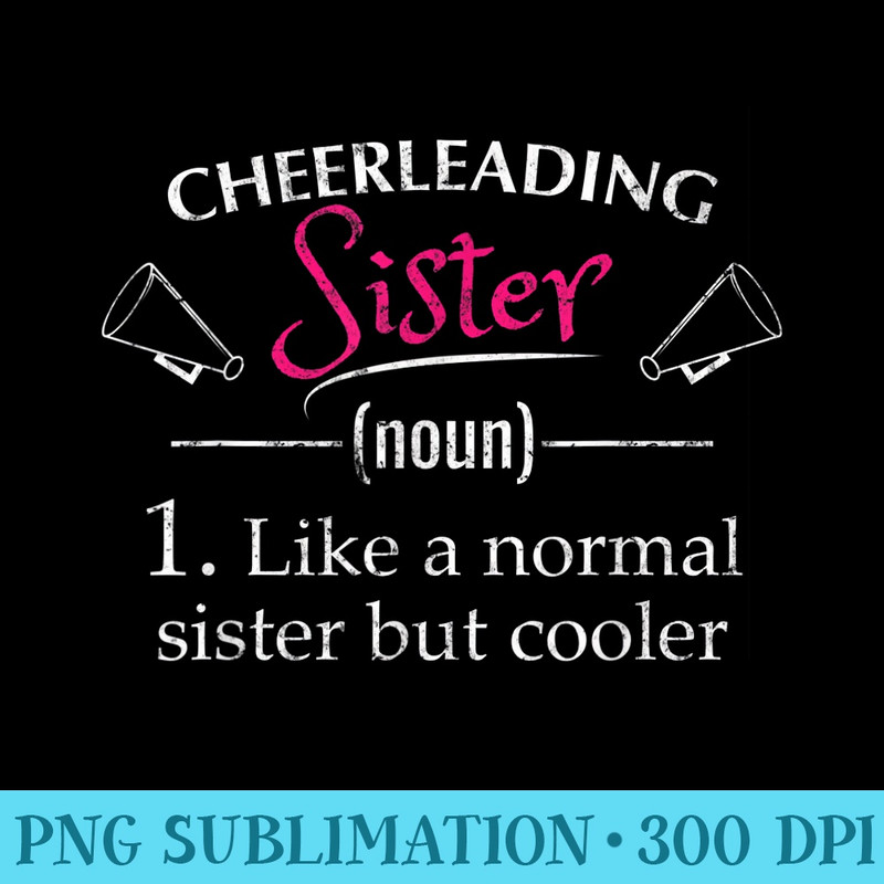 Cheerleading Sister Cheering Sport Lovers Sis Cheer Sister - PNG Clipart Download - Easy-To-Print And User-Friendly Designs