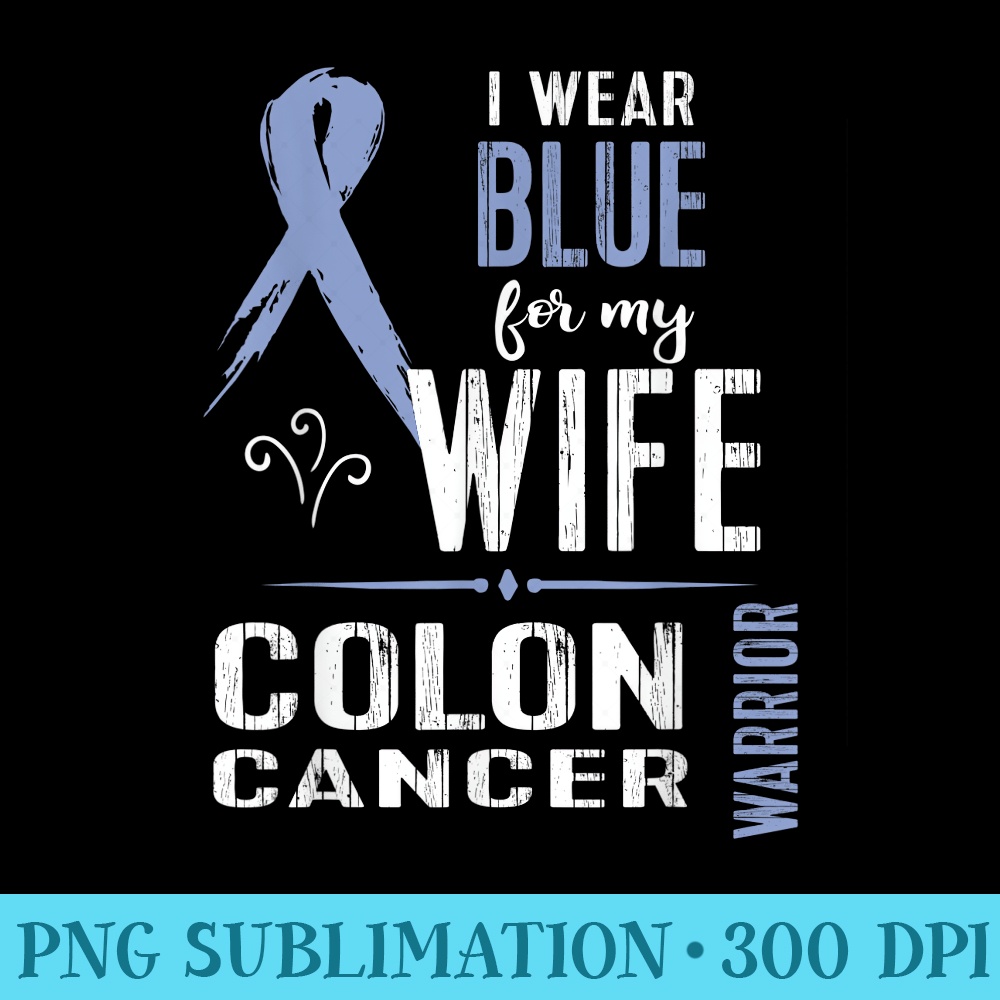 Colon Cancer Awareness T Wife Warrior Ribbon - PNG Download Library - Perfect for Personalization