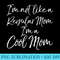 Im not like a Regular Mom Im a Cool Mom - Shirt Graphic Resources - Stunning Sublimation Graphics