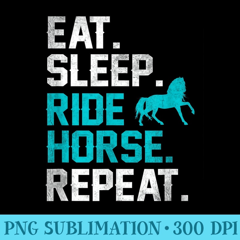 Eat Sleep Ride Horse Repeat Tshirt Horseback Riding Lover - Transparent PNG Download - Perfect for Creative Projects
