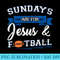 Sundays are for Jesus and Football T Football Lover - Sublimation graphics PNG - High Resolution And Print-Ready Designs