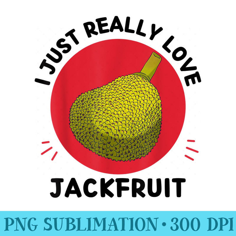 Kawaii Jackfruit I Just Really Love Cute Jackfruit Lover - PNG Download Clipart - Vibrant and Eye-Catching Typography