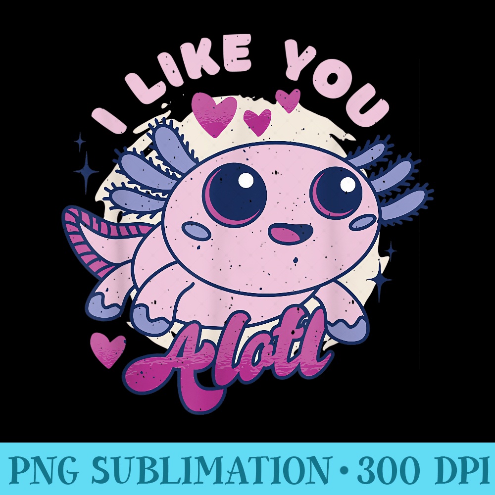 I LIKE YOU AXOLOTL Anime Cute Valentineu2019s Day Funny - PNG Picture Gallery Download - Revolutionize Your Designs