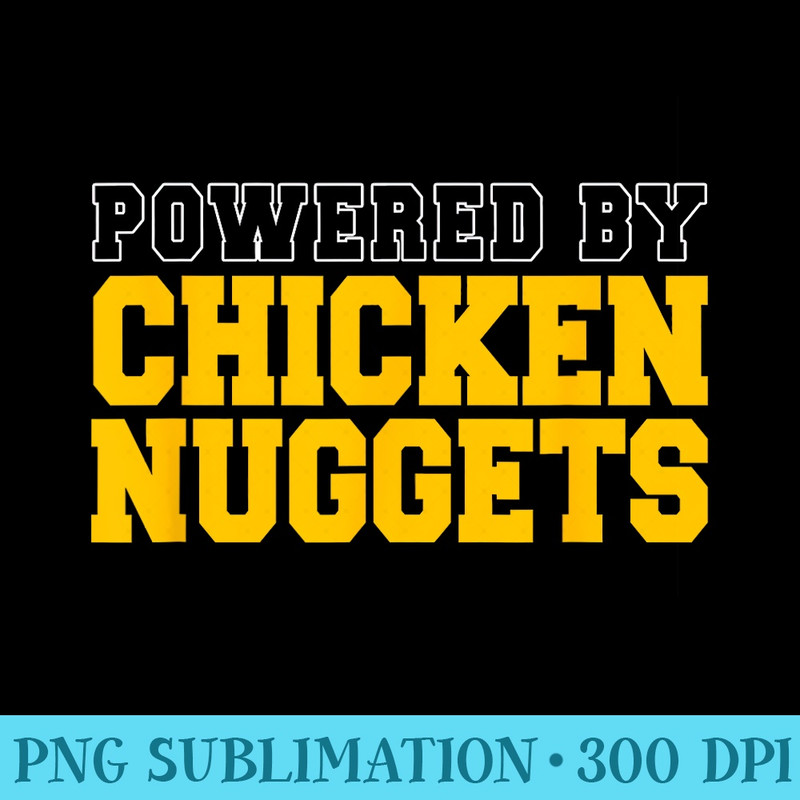 Powered By Chicken Nuggets Nuggies Lover Breaded Baked Food - PNG Download Button - Capture Imagination with Every Detail