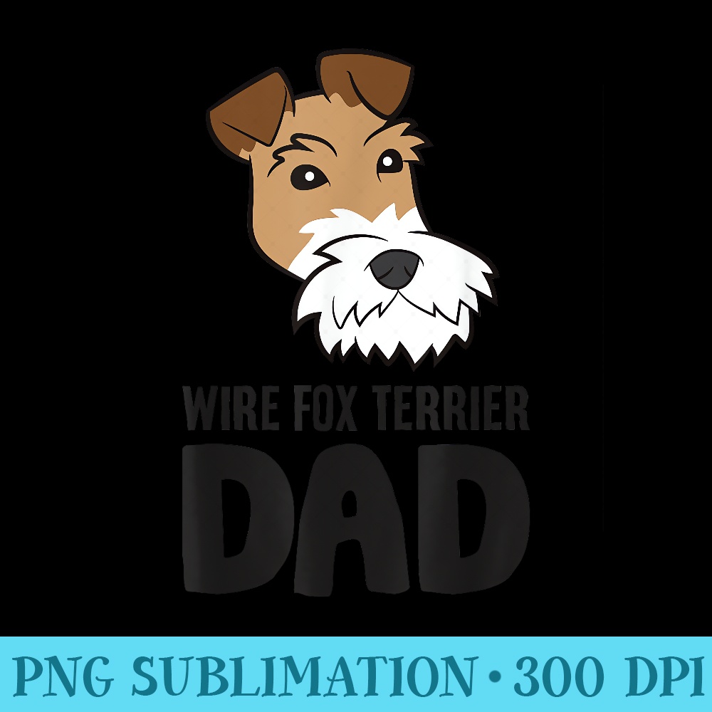 Wire Fox Terrier Papa Funny Wire Fox Terrier Dad - Shirt Graphic Resources - Unlock Vibrant Sublimation Designs