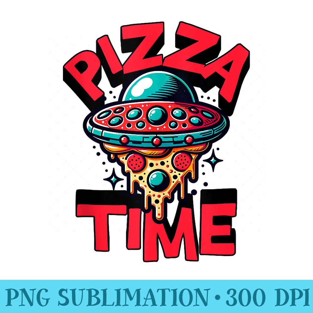 Cute Graphic For UFO Day, Pizza Time, Pizza Lovers, Slice - Sublimation PNG Designs - Instantly Transform Your Sublimation Projects