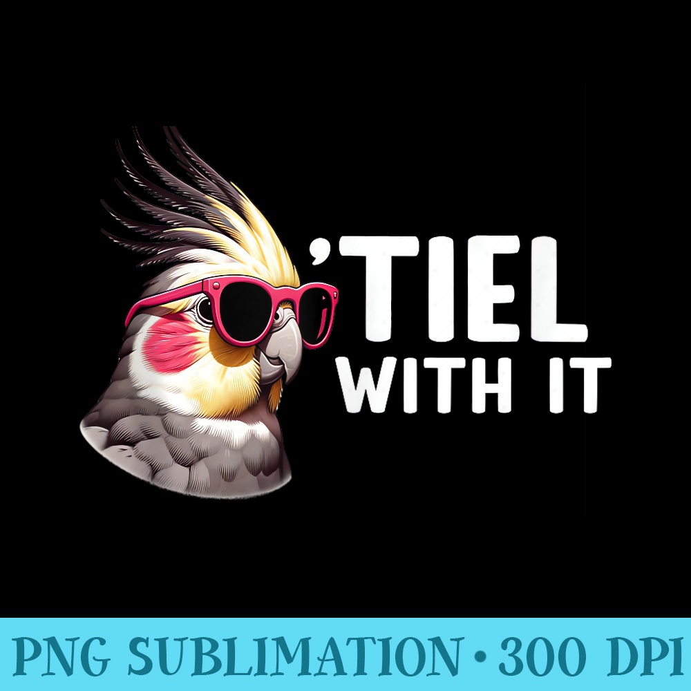 Funny Cockatiel Tiel With It Bird Mom s - Transparent PNG Download - Boost Your Success with this Inspirational PNG Download