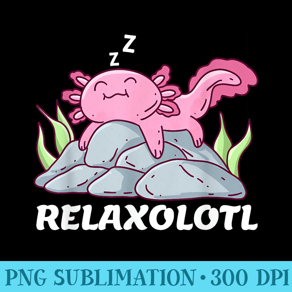 Relaxolotl - PNG Download High Quality - Unleash Your Creativity