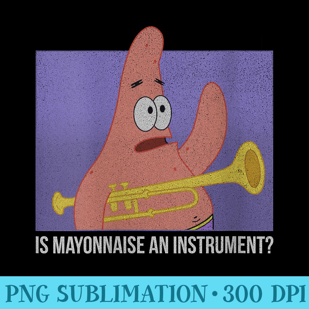 s SpongeBob SquarePants Patrick Is Mayonnaise An Instrument - PNG Download Resource - Create with Confidence