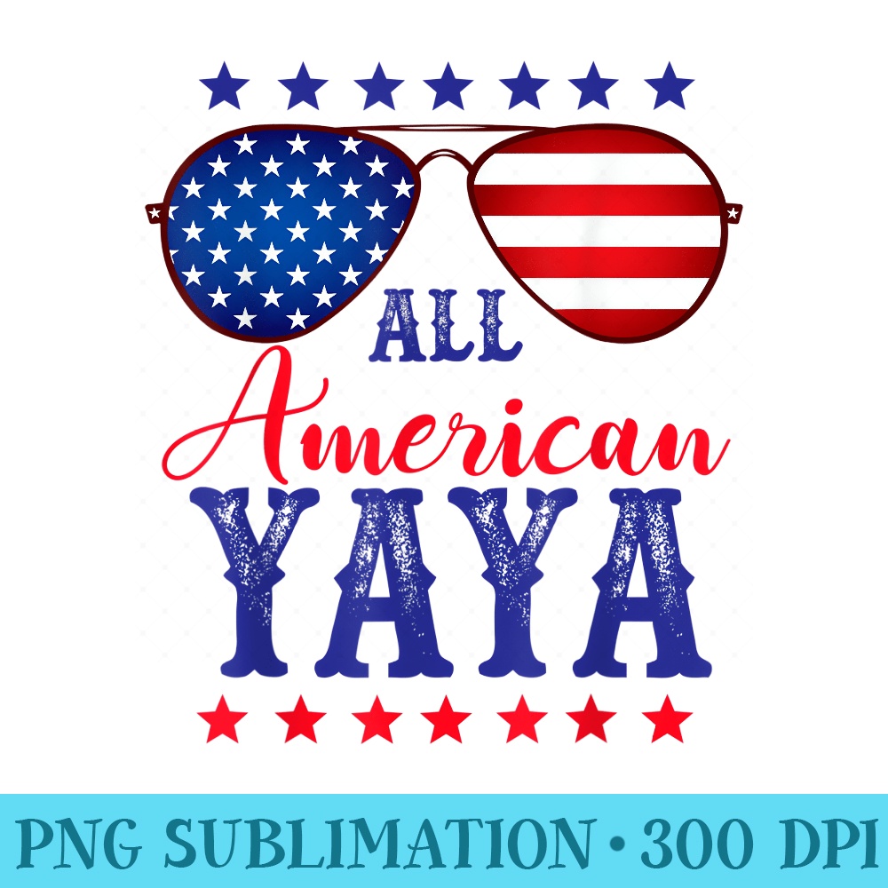All American YaYa 4th Of July American Flag - Shirt Graphic Resources - Perfect for Personalization