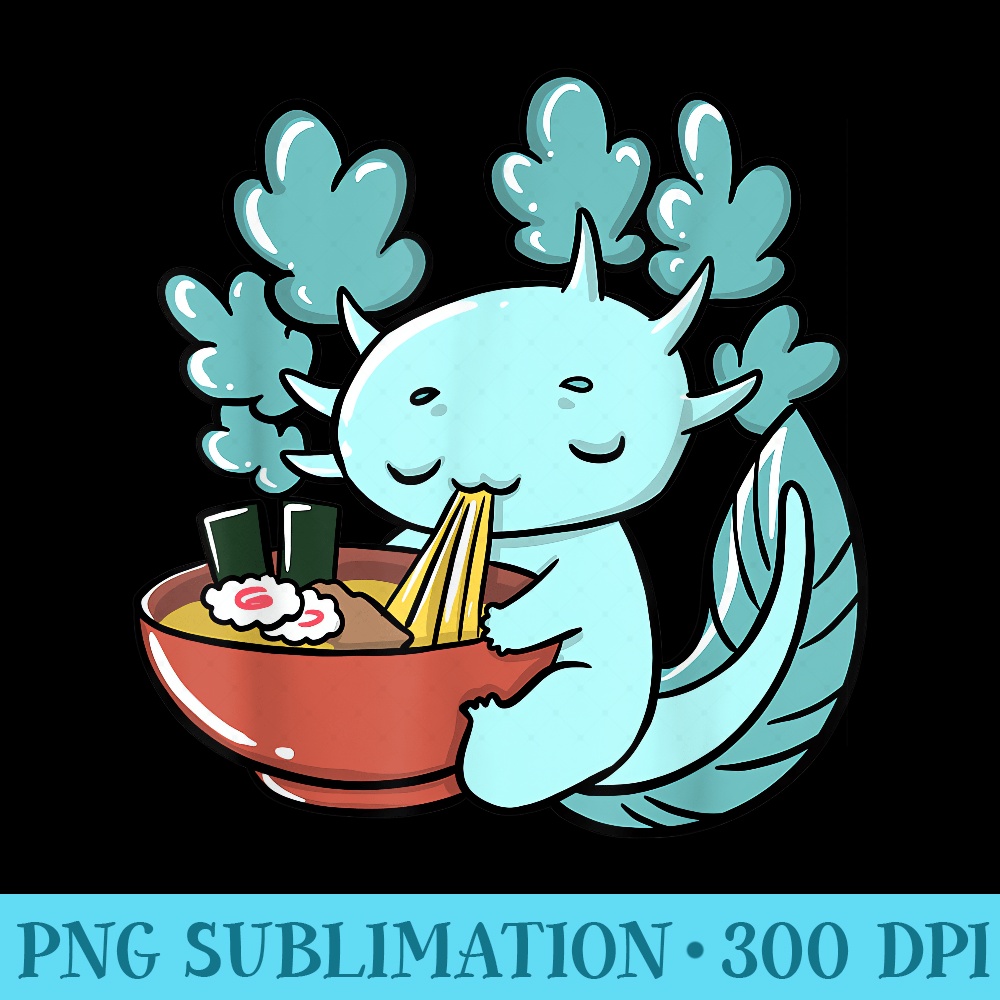 Cute Kawaii Anime Axolotl Japanese Ramen Noodles - Transparent Shirt Clip Art - Limited Edition And Exclusive Designs