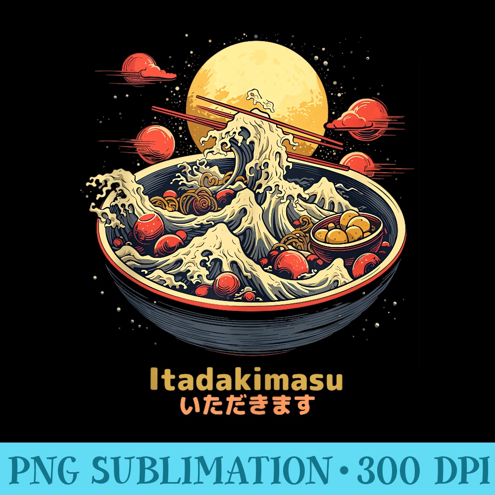 Itadakimasu Japanese Ramen Noodles Anime Love - PNG Sublimation - Perfect for Creative Projects