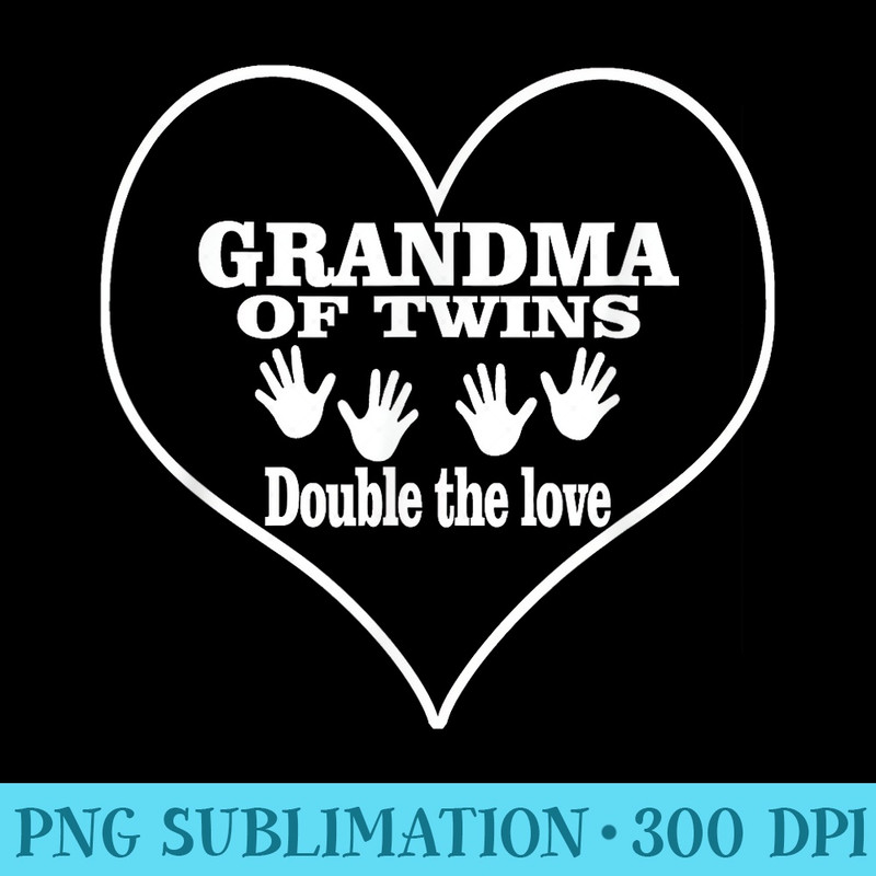 Grandma Of Twins Double The Love Great - Shirt Illustration PNG - Fashionable and Fearless