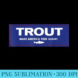 trout make america fish again trump style fun novelty - download png pictures