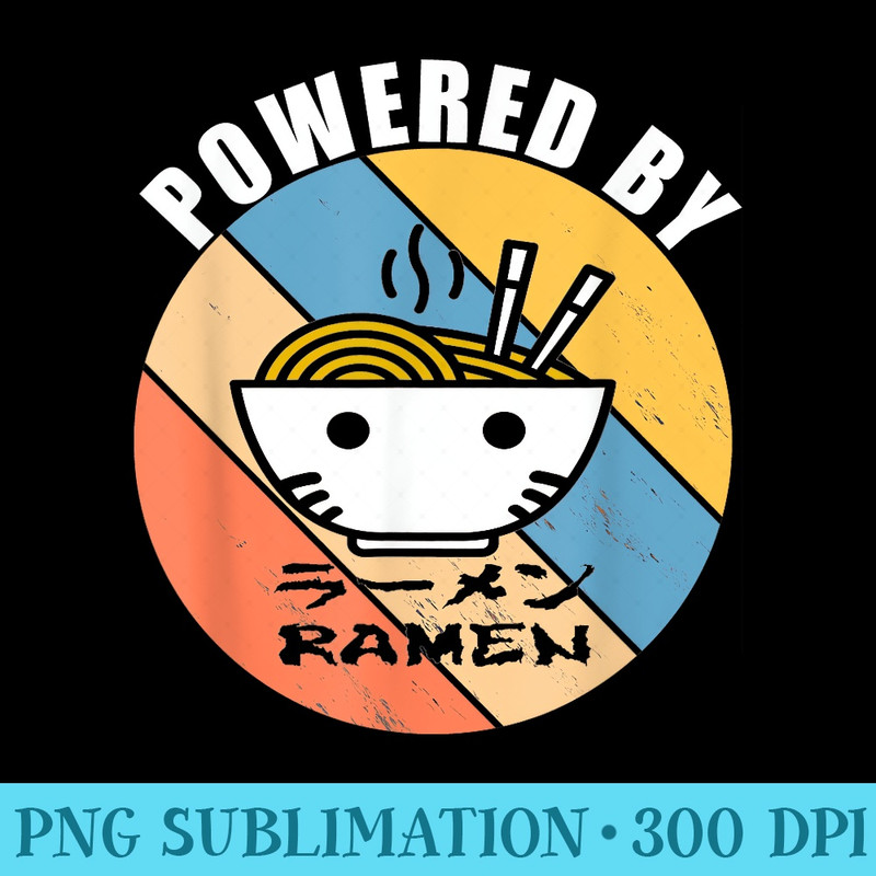 Powered By Ramen, Vintage Japanese Noodles Soup Ramen - Download Shirt PNG - Transform Your Sublimation Creations