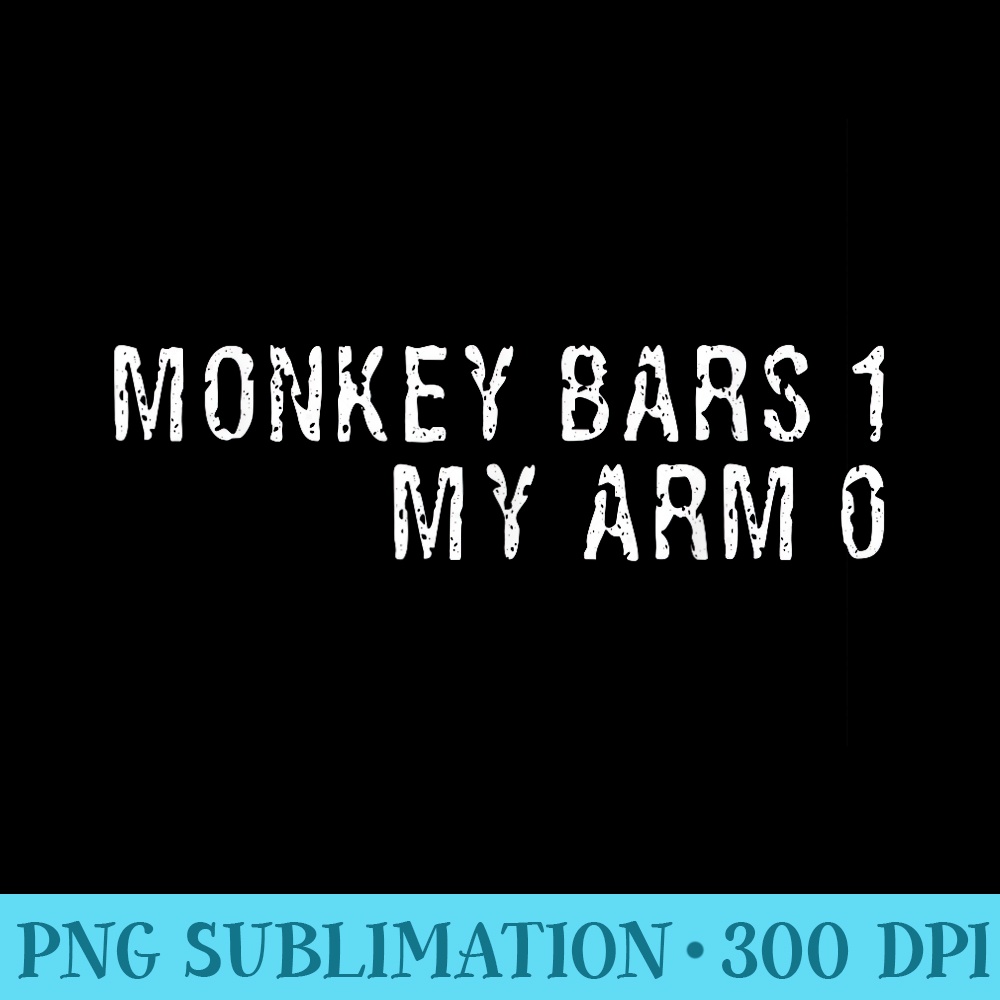 Broken Arm Monkey Bars Tshirt for Get Well - Download PNG Illustration - Quick And Seamless Download Process