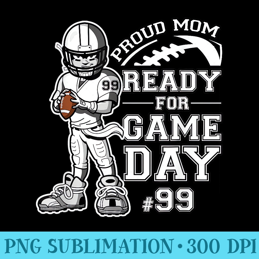 Custom Proud Football Mom Number 99 Personalized For - Download PNG Files - Instant Access To Downloadable Files