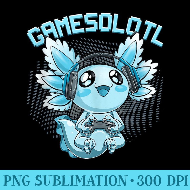 Axolotl Birthday Time to Level Up Video Gamer Birthday - PNG Download Collection - Perfect for Sublimation Mastery