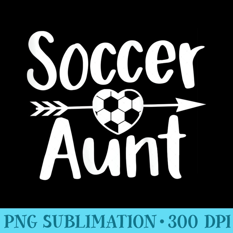 s Soccer Aunt Heart Sport Lover Auntie Mothers Day - Download Transparent Graphic - Easy-To-Print And User-Friendly Designs