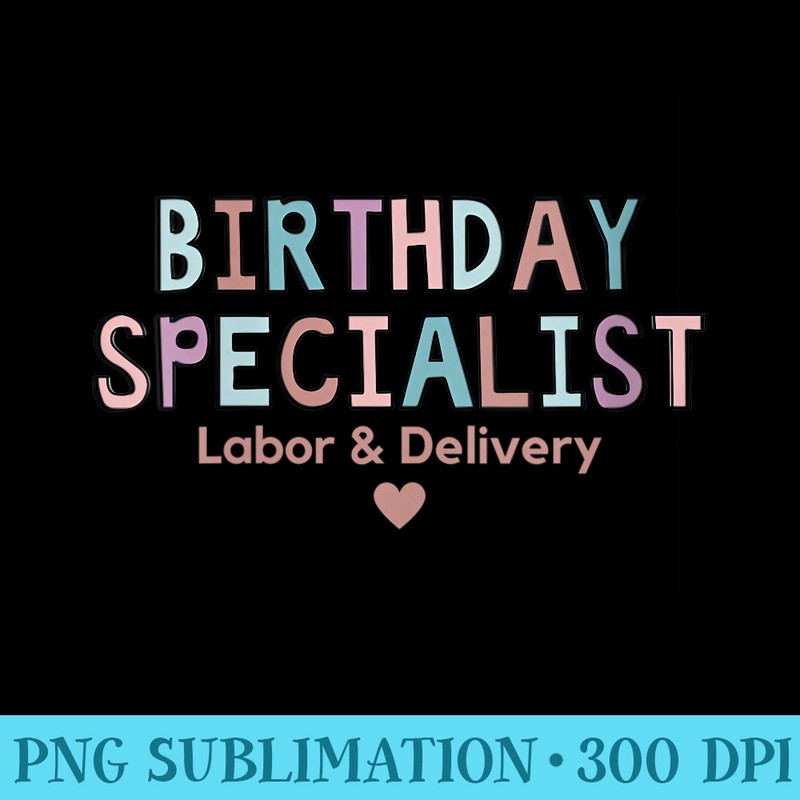 s Birthday Specialist, Funny Labor and Delivery - PNG Graphic Download - Bold & Eye-catching