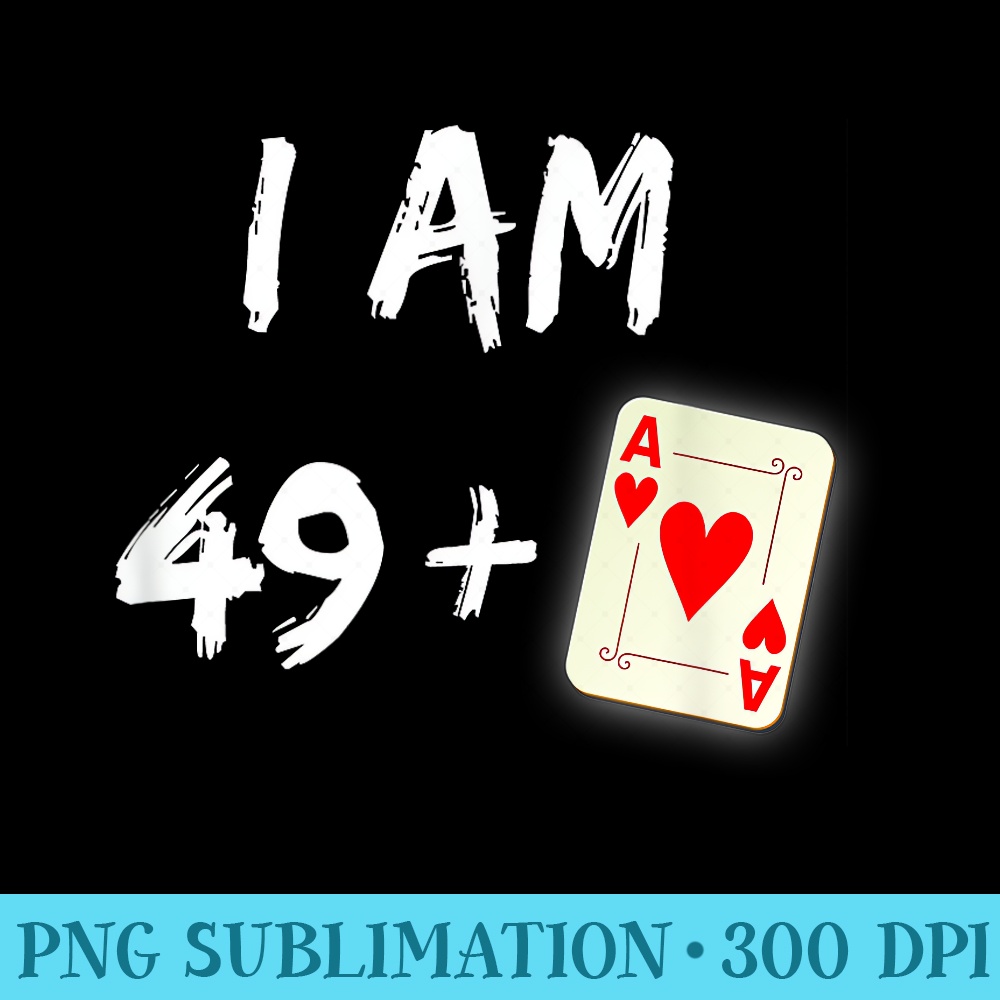 50th Birthday Poker Poker Player Party Ace T - Transparent PNG File - Perfect for Sublimation Art