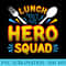 School Lunch Hero Squad funny Cafeteria Lady Workers Crew - High Resolution PNG Artwork - Fashionable and Fearless