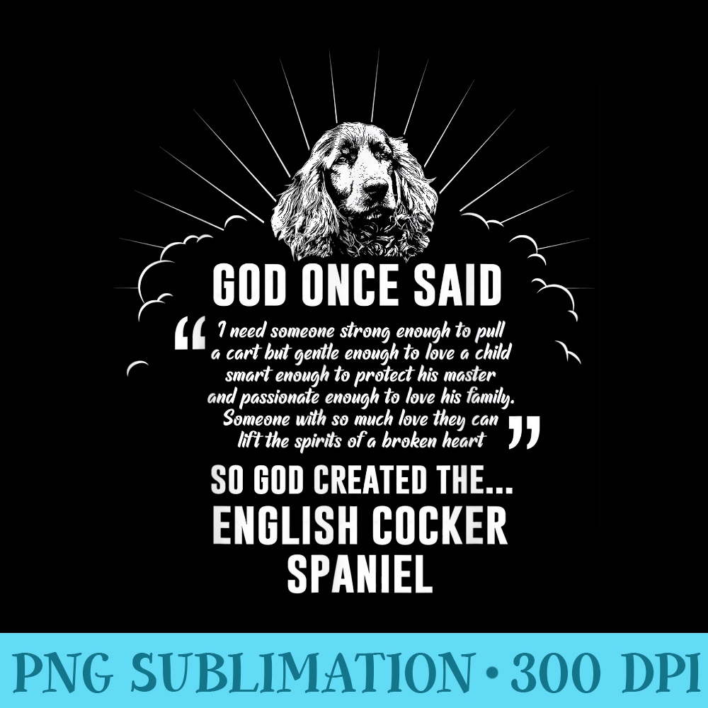 God Once Said English Cocker Spaniel T Dog - PNG Download Graphic - Transform Your Sublimation Creations