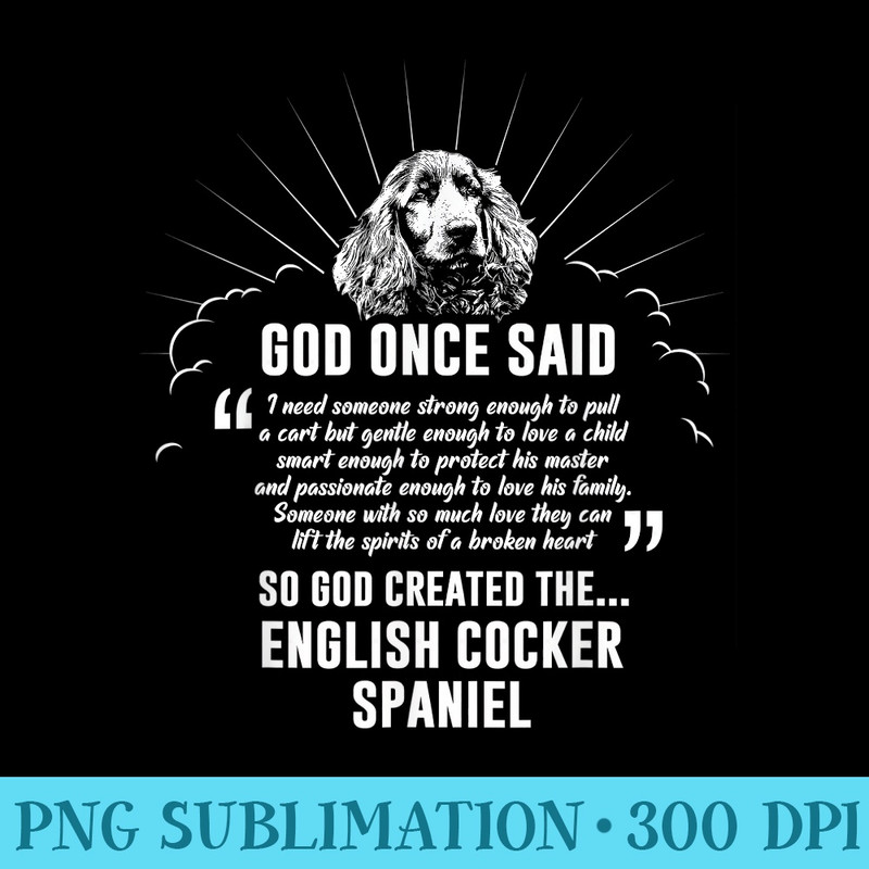 God Once Said English Cocker Spaniel T Dog - PNG Download Graphic - Transform Your Sublimation Creations