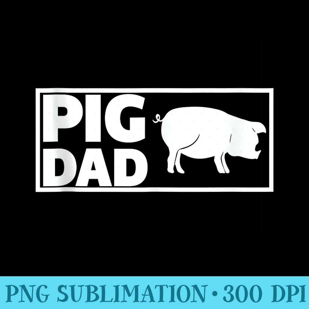 Pig Dad Cute Lover Graphic - PNG Download Transparent Background - Versatile And Customizable Designs
