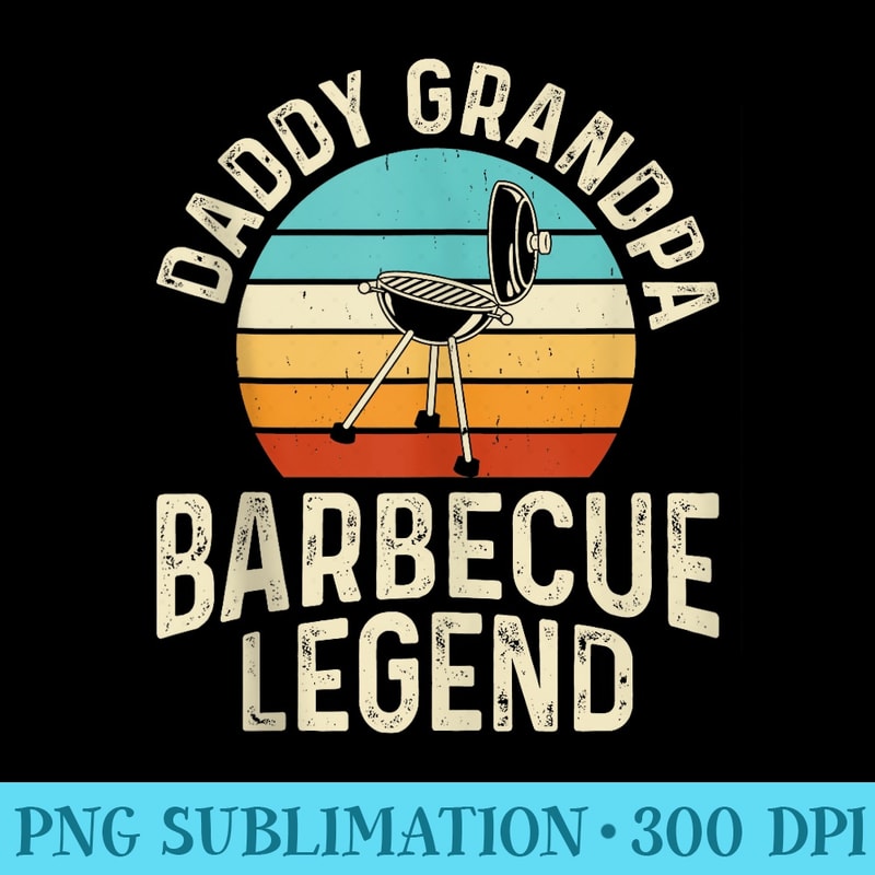 daddy grandpa barbecue legend Funny Retro BBQ Chef dad - PNG Download Gallery - Limited Edition And Exclusive Designs